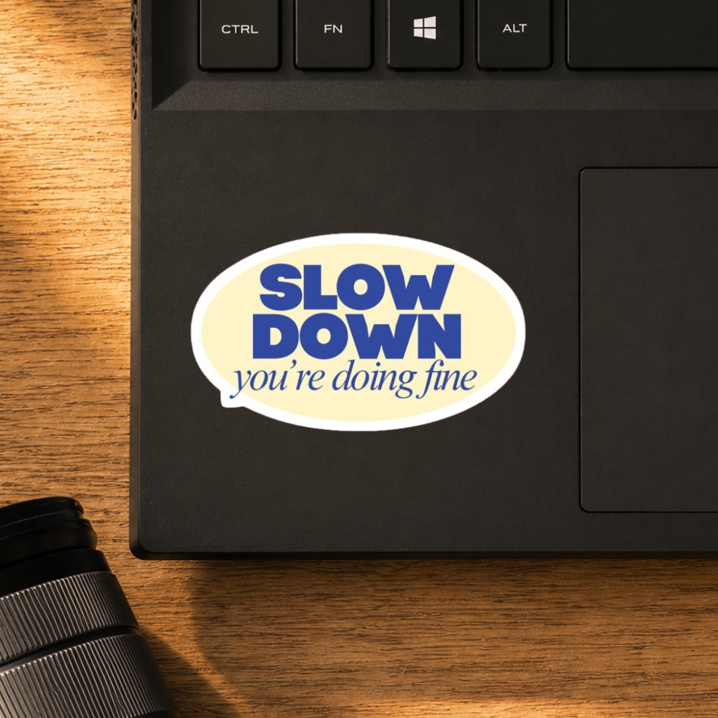 Slow Down You're Doing Fine Classic Sticker | Minimalist